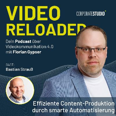 #174 - Bastian Strauß: Effiziente Content-Produktion durch smarte Automatisierung