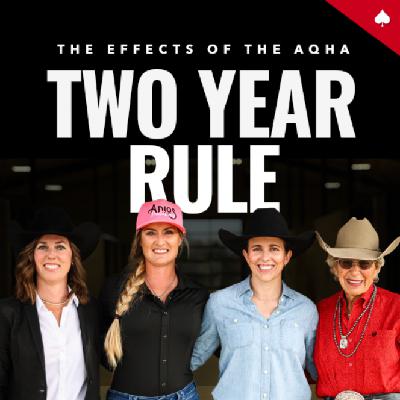 The Business of Horses - AQHA 2-Year-Rule Discussion