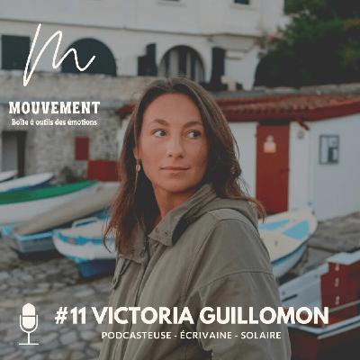 #11 Victoria Guillomon - J'ai appris à apprécier ma mélancolie