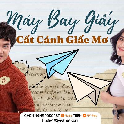 #120 - Máy bay giấy - Chấp cánh giấc mơ