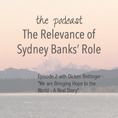 Dicken Bettinger - "We are Bringing Hope to the World - A Real Story"