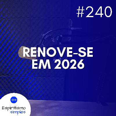 #240 - Renove-se em 2026 #240 - Renove-se em 2026