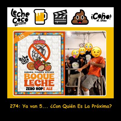 274: Ya Van 5... ¿Con Quién Es La Próxima? 274: Ya Van 5... ¿Con Quién Es La Próxima?