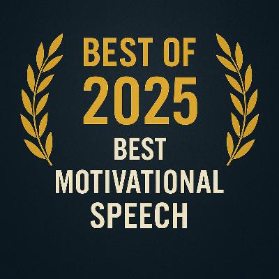 BEST OF 2025 Best Motivational Speech - Speeches Compilation 1 Hour Long
