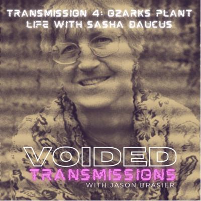 Transmission 4: Ozarks Plant Life with Sasha Daucus