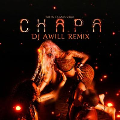 Yailin La Mas Viral - Chapa (A.Will Remix)