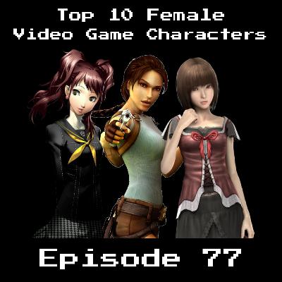 Retro Wildlands #77 - Top 10 Female Video Game Characters Retro Wildlands #77 - Top 10 Female Video Game Characters