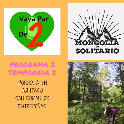 Vaya par de dos. P2T2 - Mongolia en Solitario - San Roman de Entrepeñas Vaya par de dos. P2T2 - Mongolia en Solitario - San Roman de Entrepeñas