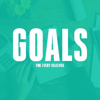 Goals for Every Believer