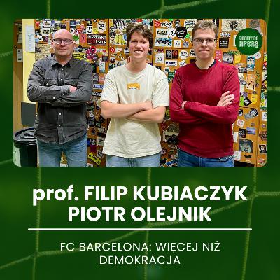 FC Barcelona: Więcej niż demokracja | Goście: prof. Filip Kubiaczyk, Piotr Olejnik