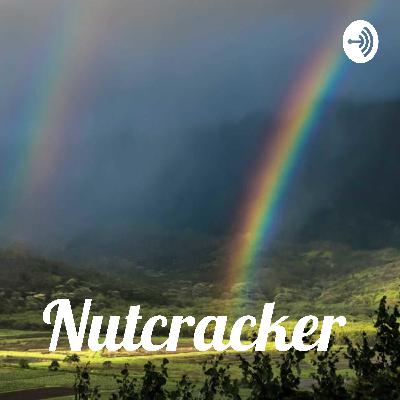 Nutcracker: I feel!!