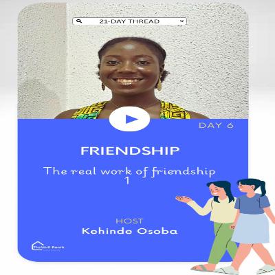 The Real Work of Friendships 1 The Real Work of Friendships 1
