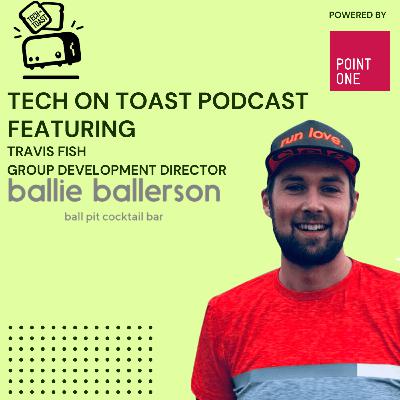 Ball pits and Start ups with Travis Fish, Group Development Director at Ballie Ballerson