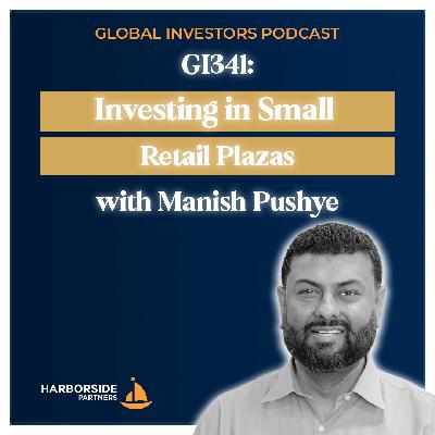 GI341: Investing in Small Retail Plazas with Manish Pushye