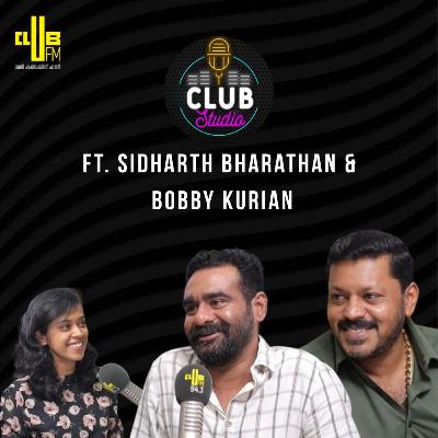 Club Studio ft. Sidharth Bharathan and Bobby Kurian | RJ Mamatha | Sumathi Valavu