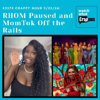 #3274 Crappy Hour 3/23/26: RHOM Paused and MomTok Off the Rails #3274 Crappy Hour 3/23/26: RHOM Paused and MomTok Off the Rails