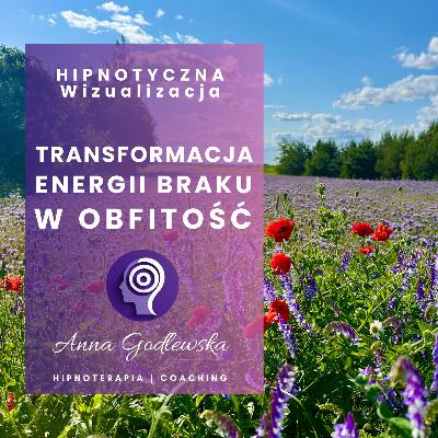 Transformacja Energii Braku w OBFITOŚĆ 🌸