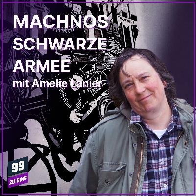 Episode 550: Von der Narodnaja Wolja zur Machnowschtschina III Mit Amelie Lanier