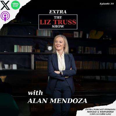 The Liz Truss Show Extra with Alan Mendoza