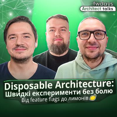 Disposable Architecture: Як експериментувати швидкоі не ламати систему?
