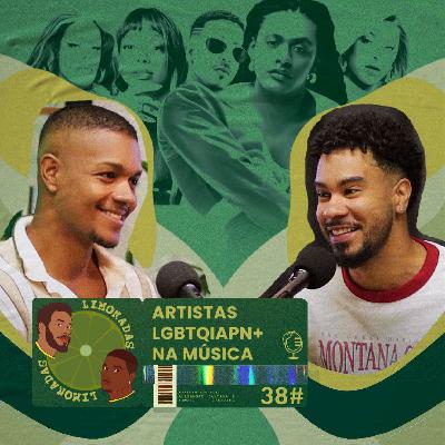 #37 - Artistas LGBTQIAPN+ que amamos