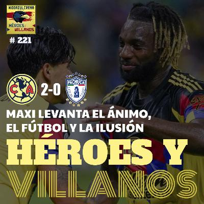 T12E10 - HÉROES Y VILLANOS del Club América (2-0) Pachuca + Gucci Man Intratable + Cada vez mejor el equipo + Búfalo es Becerro y mucho más!