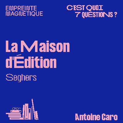 Seghers : la Maison d'Édition Seghers : la Maison d'Édition