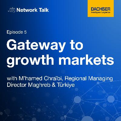 Episode #5: Gateway to growth markets Episode #5: Gateway to growth markets