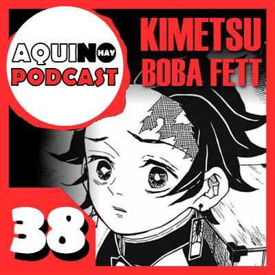E38 | Kimetsu y Boba Fett E38 | Kimetsu y Boba Fett