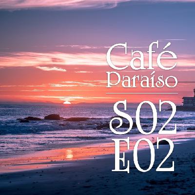 Café Paraíso Ep. 6 (12/08/2022)
