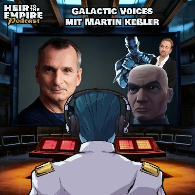 Galactic Voices Vol.12 mit Martin Keßler, die deutsche Stimme aller Klone in Star Wars