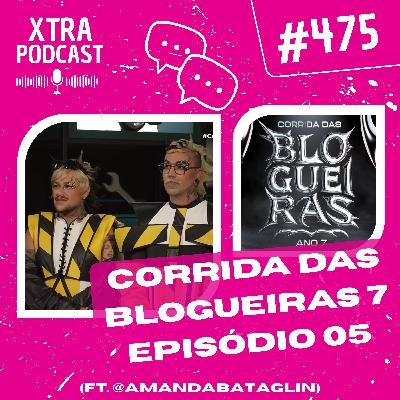 #475 - É a Corrida das... Polêmicas? | Corrida das Blogueiras 7: EP05 (ft. @amandabataglin)