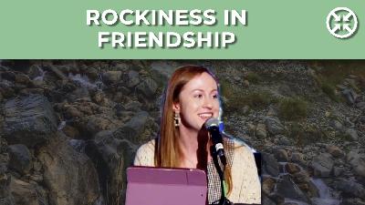 Rockiness in Friendship Rockiness in Friendship