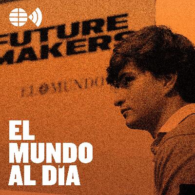 Future Makers: los jóvenes que transforman la sociedad Future Makers: los jóvenes que transforman la sociedad