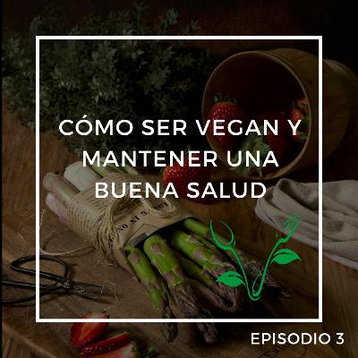 Cómo ser vegan y mantener una buena salud (junto a la nutricionista Verónica Salvo)
