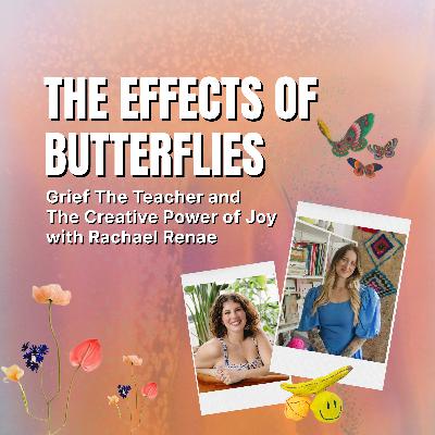 Grief The Teacher and The Creative Power of Joy with Rachael Renae