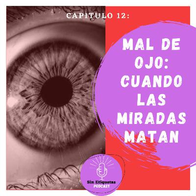 Mal de ojo: cuando las miradas matan