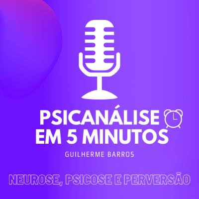 Neurose, psicose e perversão