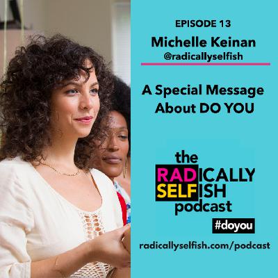 Episode 13: Michelle Keinan - A Special Message About DO YOU