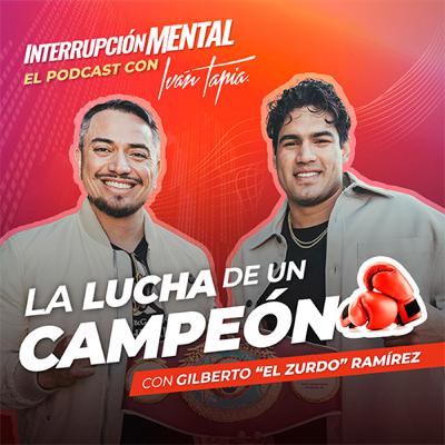 La lucha de un campeón - Gilberto "El Zurdo" Ramírez