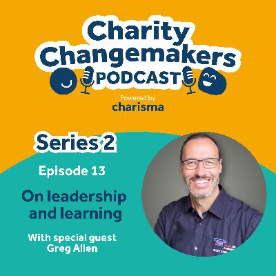 S2 | Ep13 Greg Allen on leadership, learning, and life-saving missions