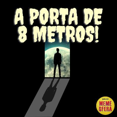 OITO METROS DE PORTA!
