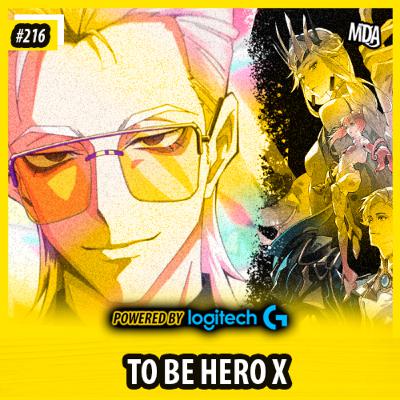 MDA #216 - TO BE HERO X