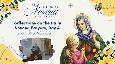 St. Ann Novena, Day 4 (2025): Fr Ted Slaman