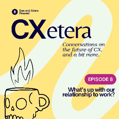 What's up with our relationship to work? What's up with our relationship to work?