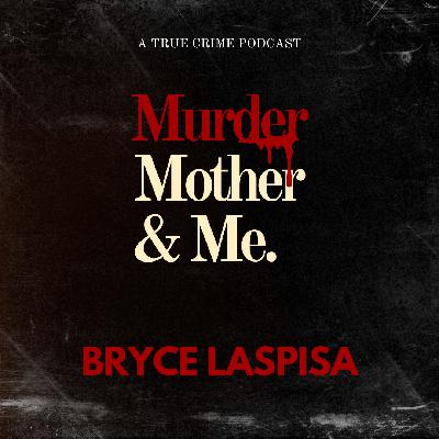 S3 E2 - The Mysterious Disappearance of Bryce Laspisa S3 E2 - The Mysterious Disappearance of Bryce Laspisa