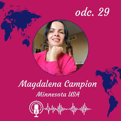 #29 Emigracja do Minnesoty Polka opowiada o życiu w USA i prowadzeniu restauracji. Magdalena Campion