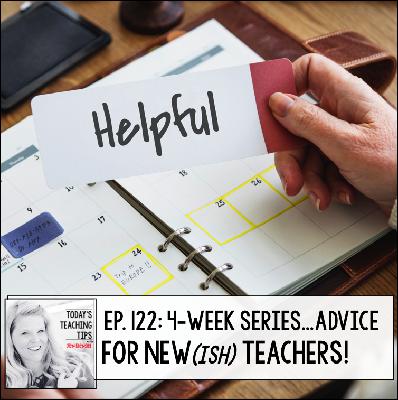 Advice for New(ish) Teachers Part 12