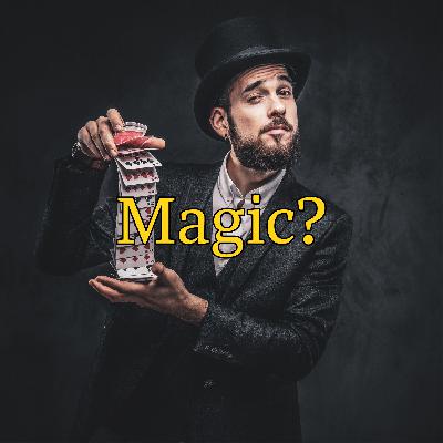 Magic? Magic?