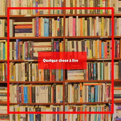 📚 CHRONIQUE-Quelque chose à lire, avec Maud Scelo